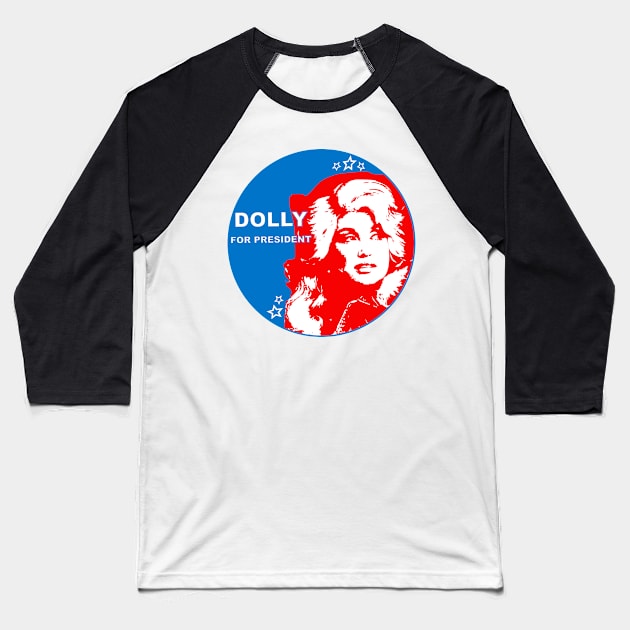 Dolly For President Baseball T-Shirt by FronTheStore